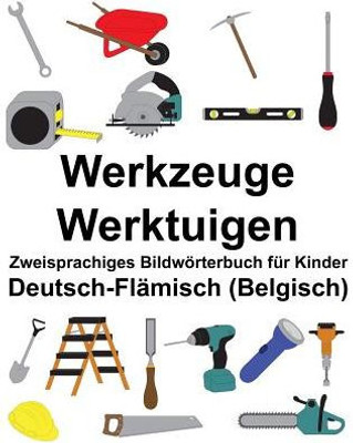 Deutsch-Flämisch (Belgisch) Werkzeuge/Werktuigen Zweisprachiges Bildwörterbuch für Kinder (FreeBilingualBooks.com) (German Edition)