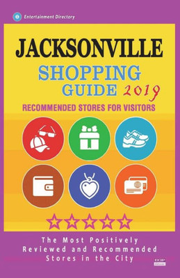 Jacksonville Shopping Guide 2019: Best Rated Stores in Jacksonville, Florida - Stores Recommended for Visitors, (Shopping Guide 2019)