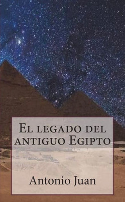 El legado del antiguo Egipto (Spanish Edition)