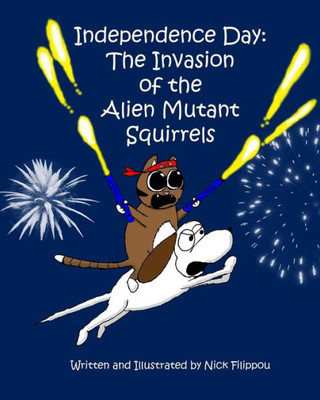 Independence Day: The Invasion of the Alien Mutant Squirrels