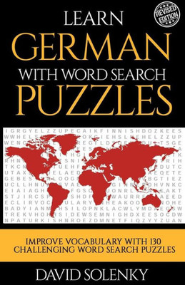 Learn German with Word Search Puzzles: Learn German Language Vocabulary with Challenging Word Find Puzzles for All Ages