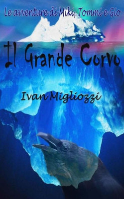 Il grande corvo (Le avventure di Miki, Tommi e Gio) (Italian Edition)