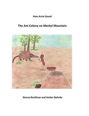 How Arnie Saved The Ant Colony on Merkel Mountain