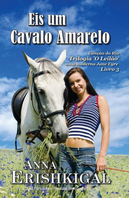 Eis um Cavalo Amarelo (Portuguese Edition): Cancao do Rio: O Leilao - Livro 3 (Trilogia 'O Leilão')