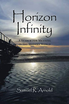Horizon Infinity: A Search for Meaning in the Modern World - Paperback