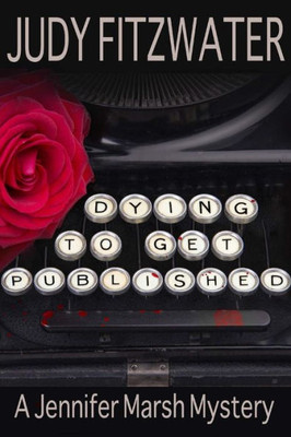 Dying to Get Published (The Jennifer Marsh Mysteries)