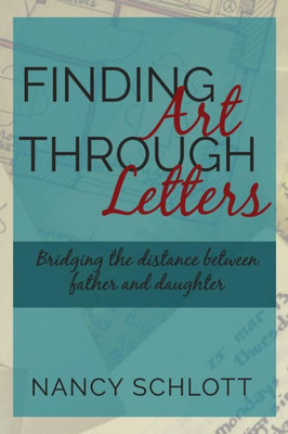 Finding Art Through Letters: Bridging the Distance Between Father and Daughter