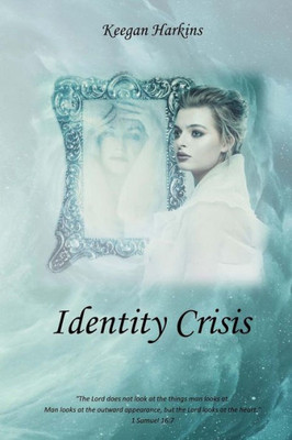 Identity Crisis: Who Does God Say I Am?