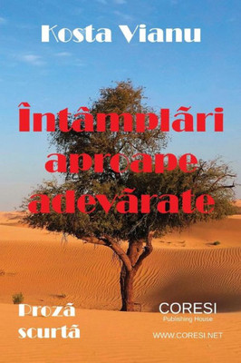 Intamplari Aproape Adevarate: Proza Scurta (Romanian Edition)