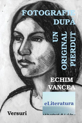 Fotografie Dupa Un Original Pierdut: Versuri (Romanian Edition)