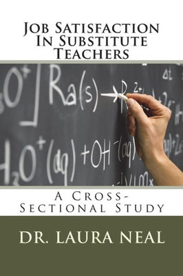 Job Satisfaction In Substitute Teachers: A Cross-Sectional Study