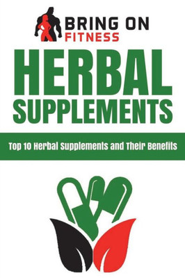 Herbal Supplements: Top 10 Herbal Supplements and Their Benefits