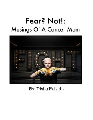 Fear? Not!: Musings Of A Cancer Mom