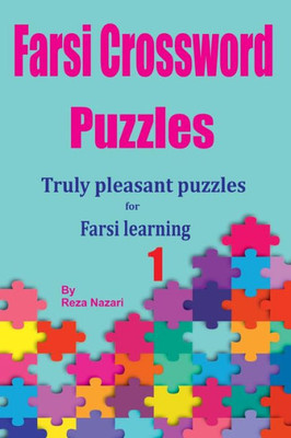 Farsi Crossword Puzzles 1: Truly Pleasant Puzzles for Farsi Learners