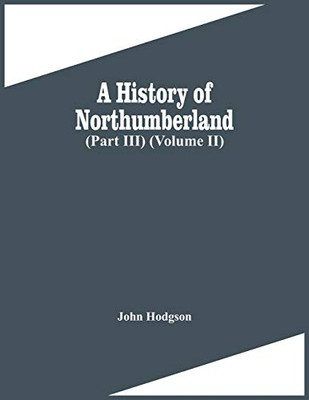 A History Of Northumberland (Part Iii) (Volume Ii)