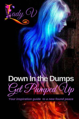 Down In the Dumps...Get Pumped Up
