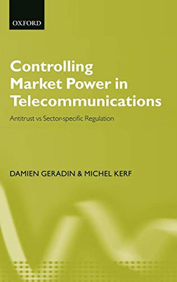 Controlling Market Power in Telecommunications: Antitrust vs. Sector-Specific Regulation