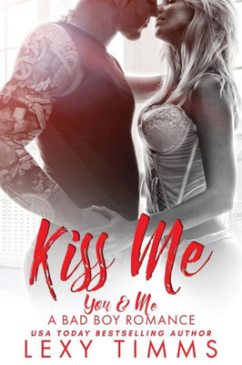 Kiss Me (You & Me - Bad Boy Romance)