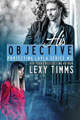 His Objective (Protecting Layla Series)