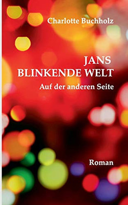 Jans blinkende Welt: Auf der anderen Seite (German Edition)