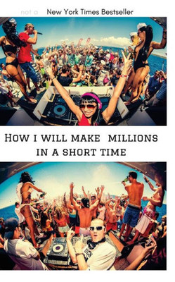 How i will make millions in a short time