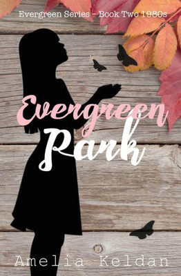 Evergreen Park - Book Two 1980s (Evergreen Series)