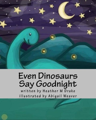 Even Dinosaurs Say Goodnight