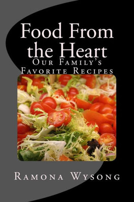 Food From the Heart: Our Family's Favorite Recipes