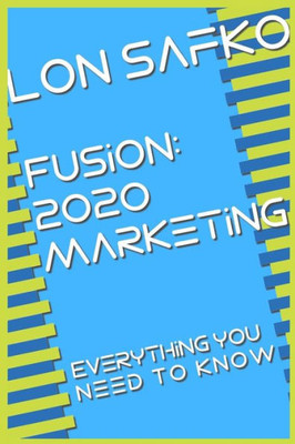 Fusion: 2020 Marketing: Everything You Need To Know