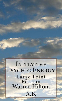 Initiative Psychic Energy: Large Print Edition