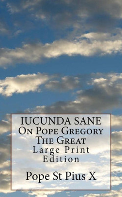 IUCUNDA SANE On Pope Gregory The Great: Large Print Edition