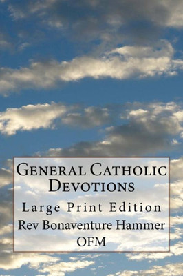 General Catholic Devotions: Large Print Edition