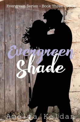 Evergreen Shade - Book Three 1990s (The Evergreen Series)