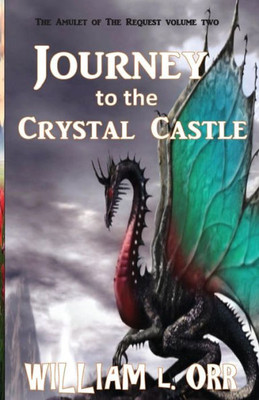 Journey To The Crystal Castle (The Amulet of Request)