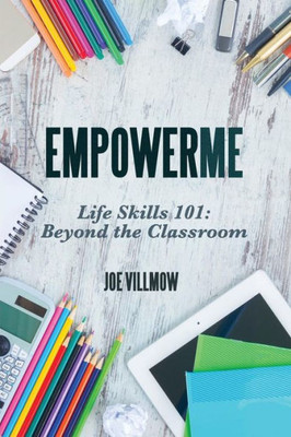 EmpowerMe: Life Skills 101: Beyond the Classroom