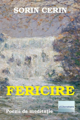 Fericire: Poezii de Meditatie (Romanian Edition)