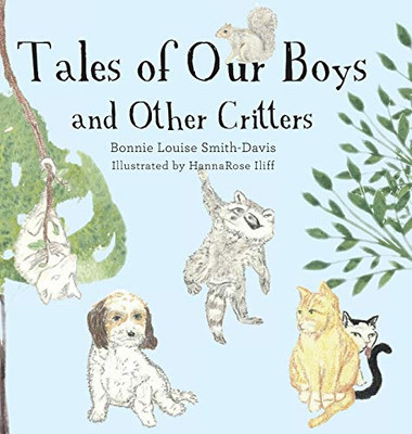 Tales of Our Boys and Other Critters - Hardcover