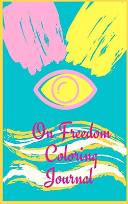 On Freedom Coloring Journal.Free your mind with this writing journal, a stunning piece of art that is meant to make you relax and reflex on freedom.