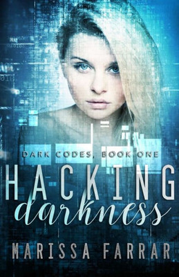 Hacking Darkness: A Reverse Harem Romance (Dark Codes)