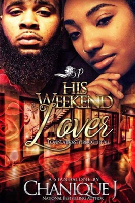 His Weekend Lover:: Loving A Boss through it All