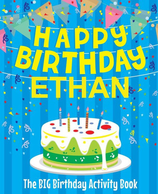 Happy Birthday Ethan : The Big Birthday Activity Book