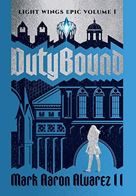 Dutybound: Light Wings Epic Volume 1 (The Light Wings Epic)