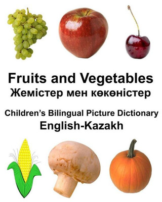 English-Kazakh Fruits and Vegetables Childrens Bilingual Picture Dictionary (FreeBilingualBooks.com)