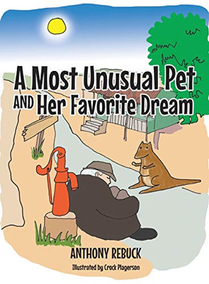 A Most Unusual Pet and Her Favorite Dream - Hardcover