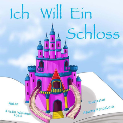 Ich Will Ein Schloss (German Edition)