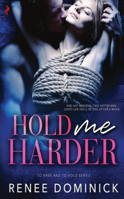 Hold Me Harder (To Have and to Hold)