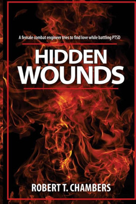 Hidden Wounds: A female combat engineer tries to find love while battling PTSD.