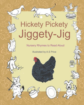 Hickety Pickety Jiggety Jig: Nursery Rhymes to Read Aloud