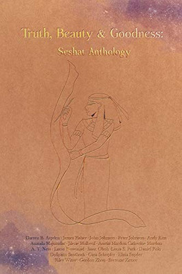 Truth, Beauty & Goodness: Seshat Anthology