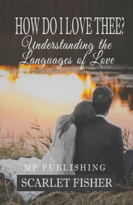 How Do I Love Thee?: Understanding The Languages Of Love
